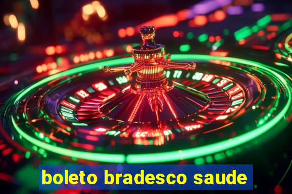 boleto bradesco saude