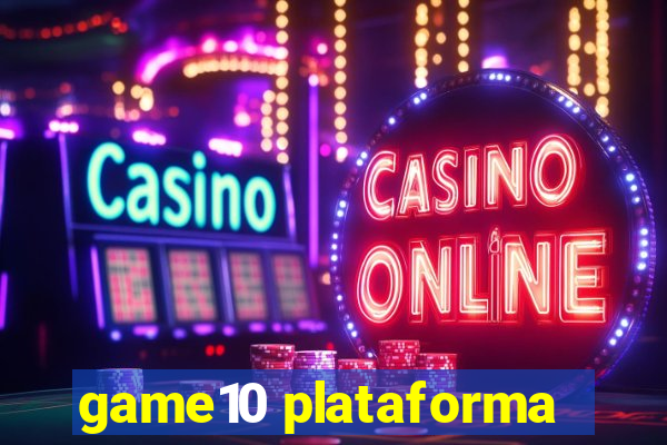 game10 plataforma