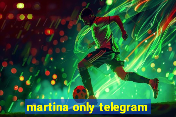 martina only telegram