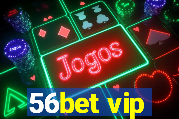 56bet vip