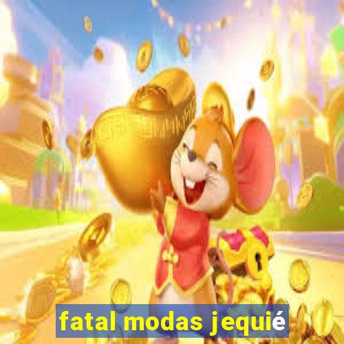 fatal modas jequié