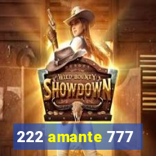 222 amante 777