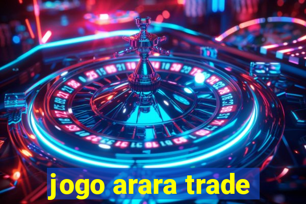 jogo arara trade