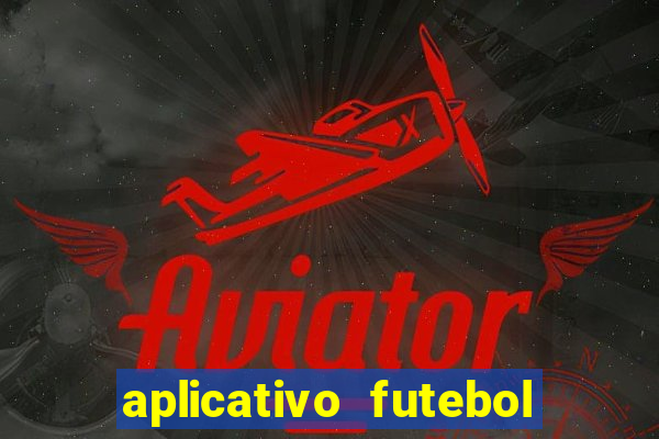 aplicativo futebol da hora 3.7