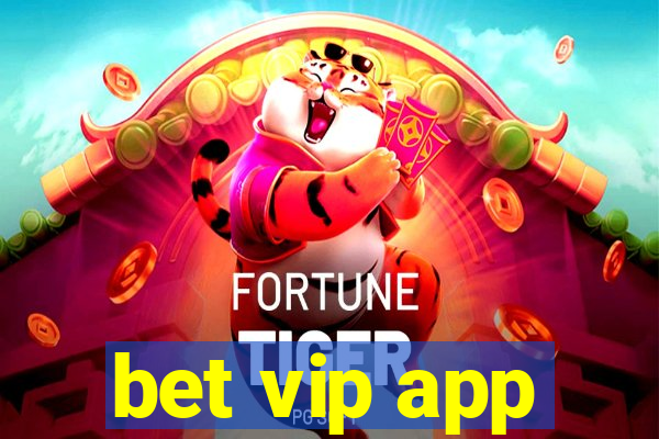 bet vip app