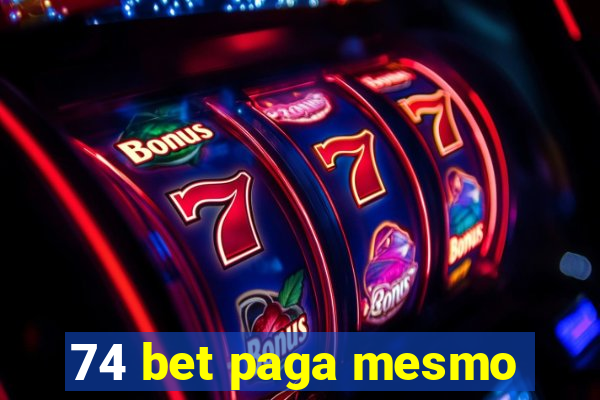 74 bet paga mesmo