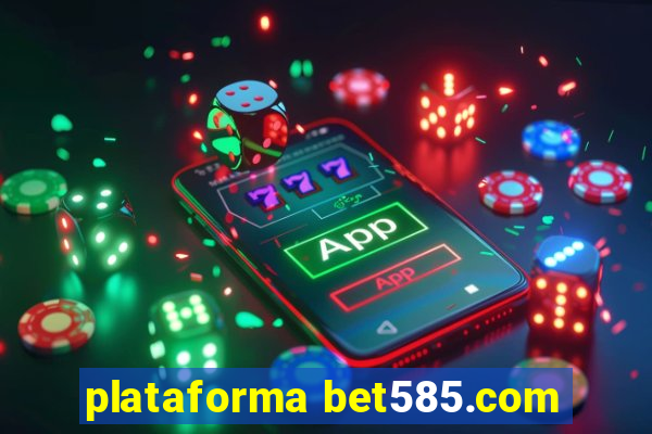 plataforma bet585.com