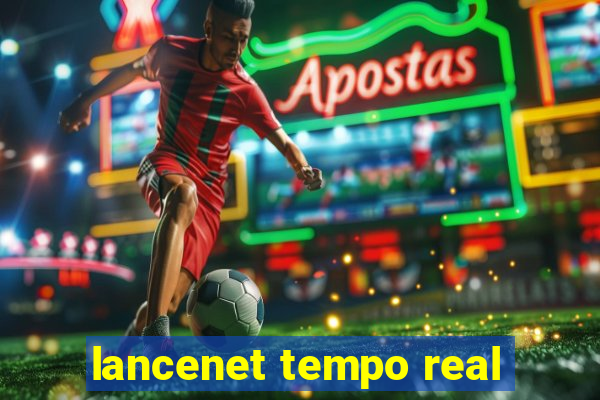 lancenet tempo real