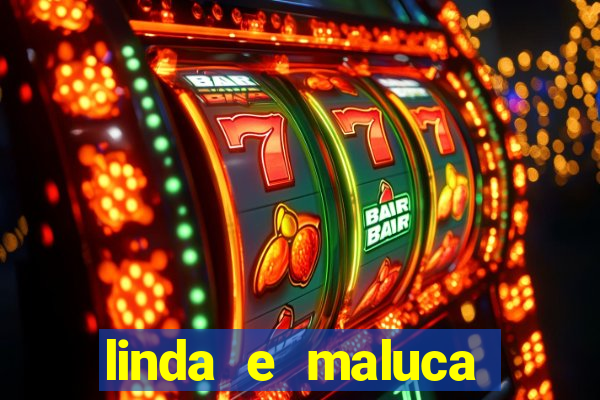 linda e maluca orochi letra