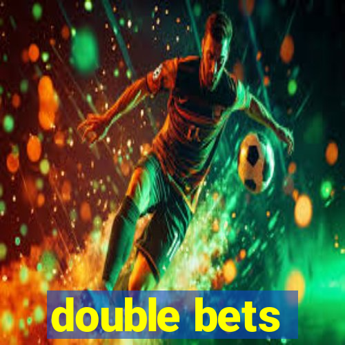 double bets