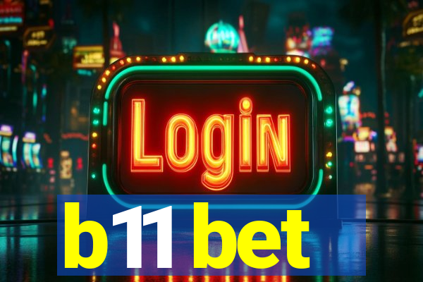 b11 bet