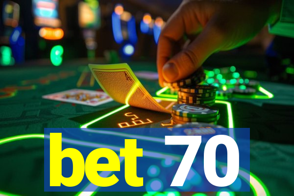 bet 70