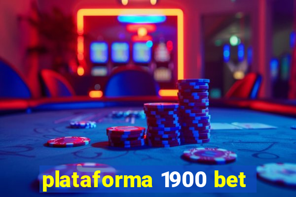 plataforma 1900 bet