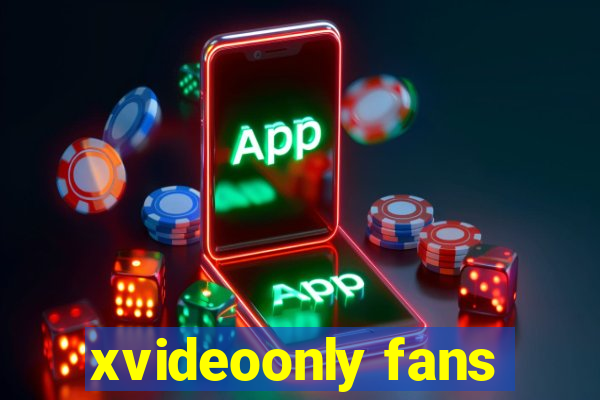 xvideoonly fans