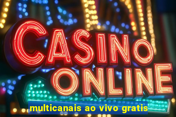 multicanais ao vivo gratis