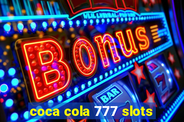 coca cola 777 slots