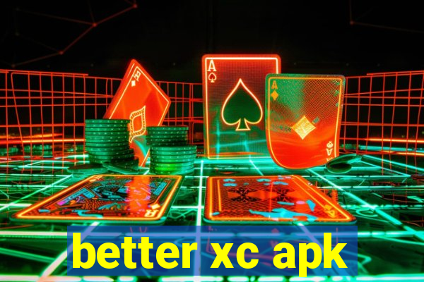 better xc apk