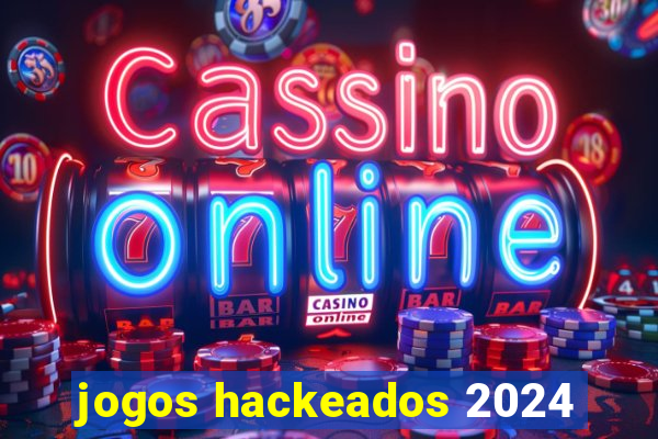 jogos hackeados 2024