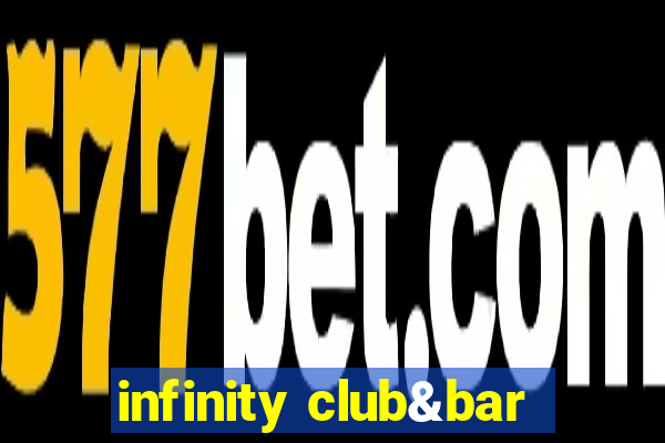 infinity club&bar