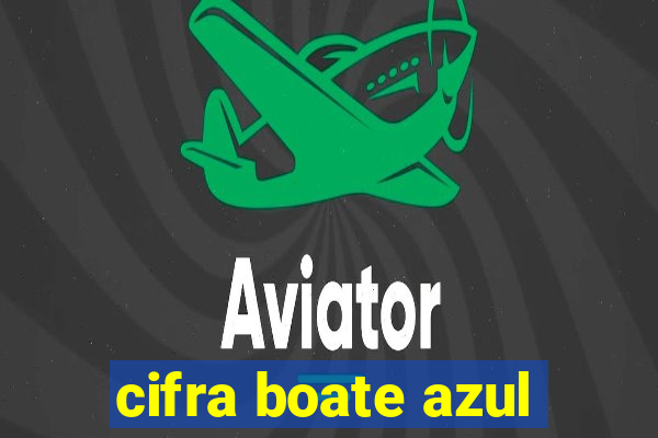 cifra boate azul