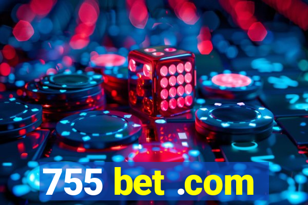 755 bet .com