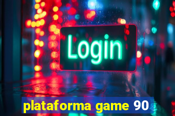 plataforma game 90