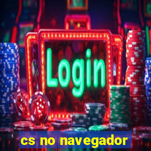 cs no navegador