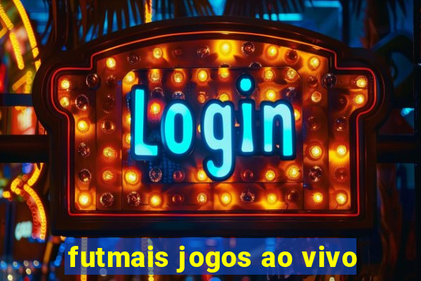 futmais jogos ao vivo