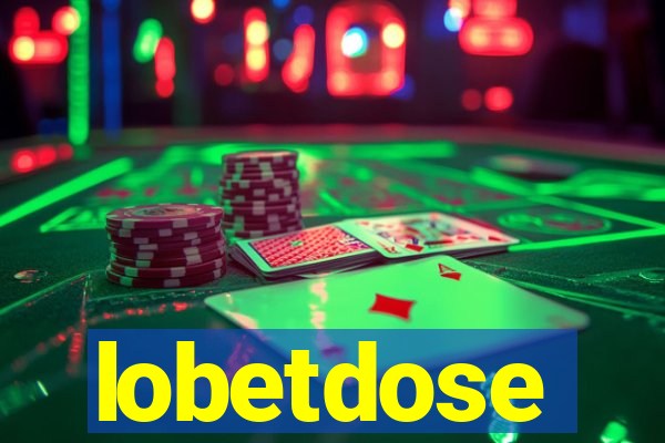 lobetdose