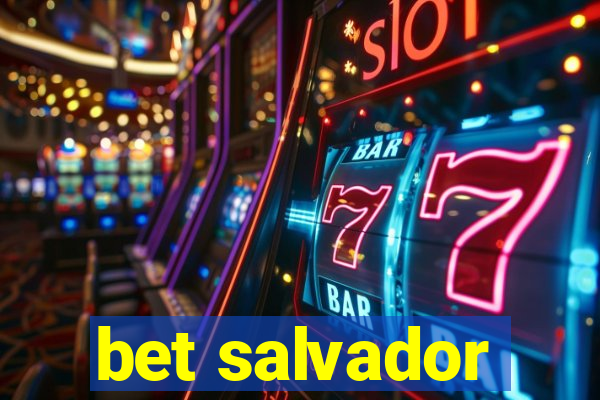 bet salvador