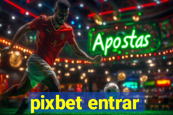 pixbet entrar