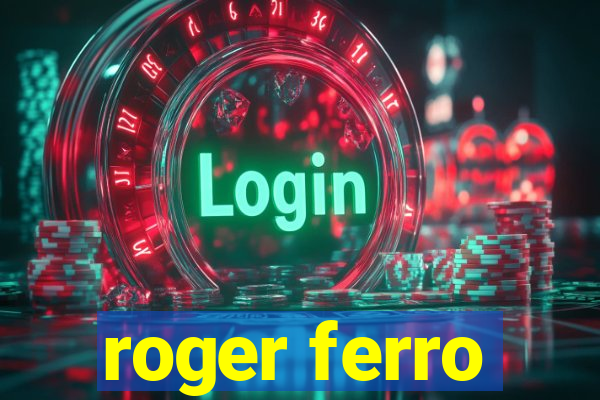 roger ferro