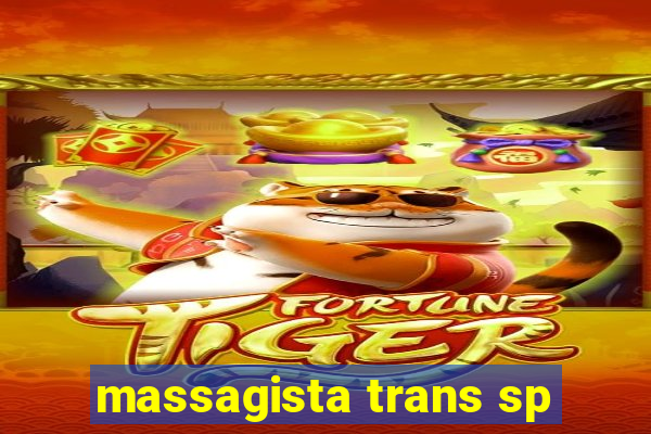 massagista trans sp