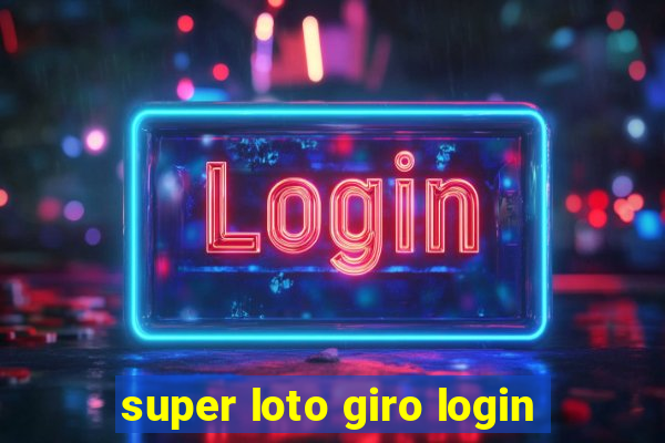 super loto giro login