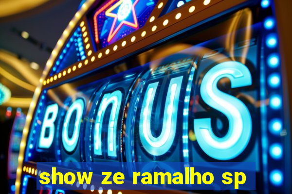 show ze ramalho sp