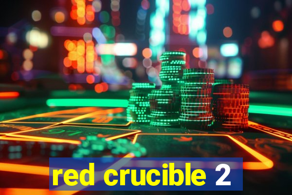 red crucible 2