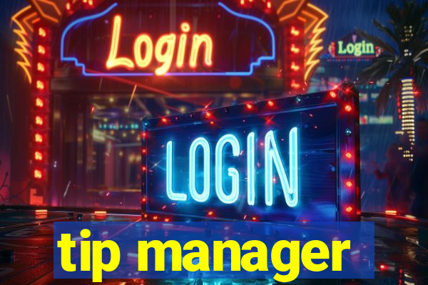 tip manager