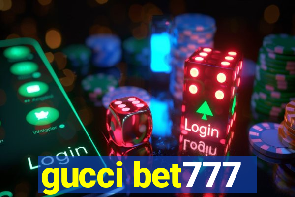 gucci bet777