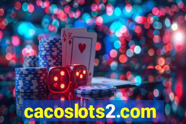 cacoslots2.com