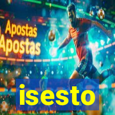 isesto