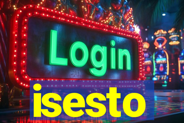 isesto