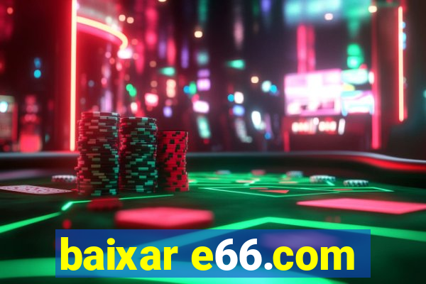 baixar e66.com