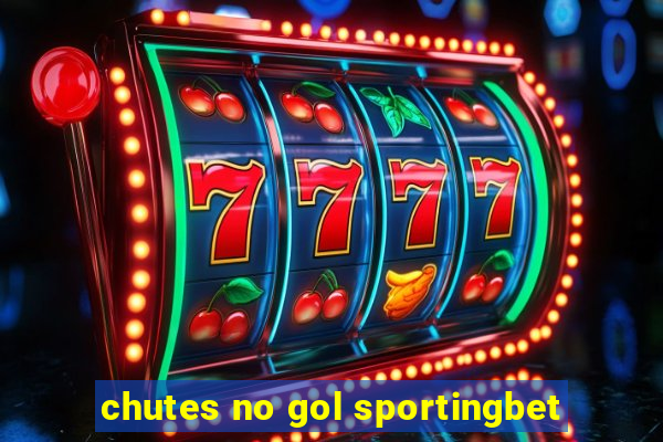 chutes no gol sportingbet