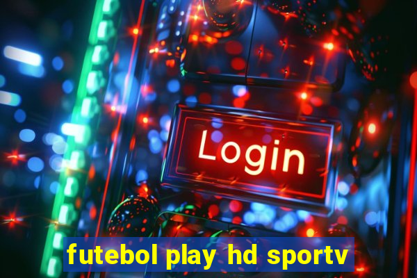 futebol play hd sportv