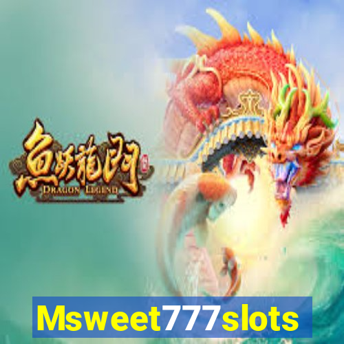 Msweet777slots