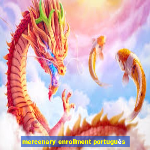 mercenary enrollment português