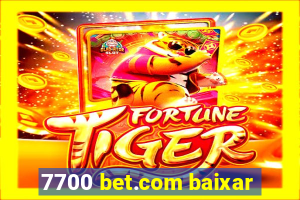 7700 bet.com baixar