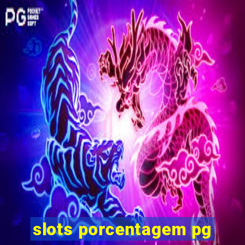 slots porcentagem pg