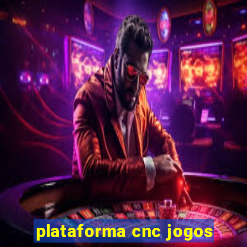 plataforma cnc jogos