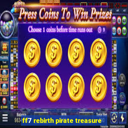 ff7 rebirth pirate treasure